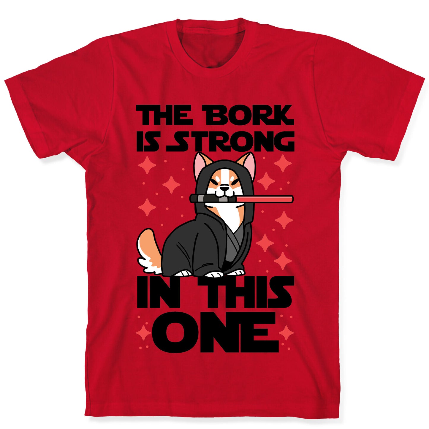 The Bork is Strong in This One T-Shirt