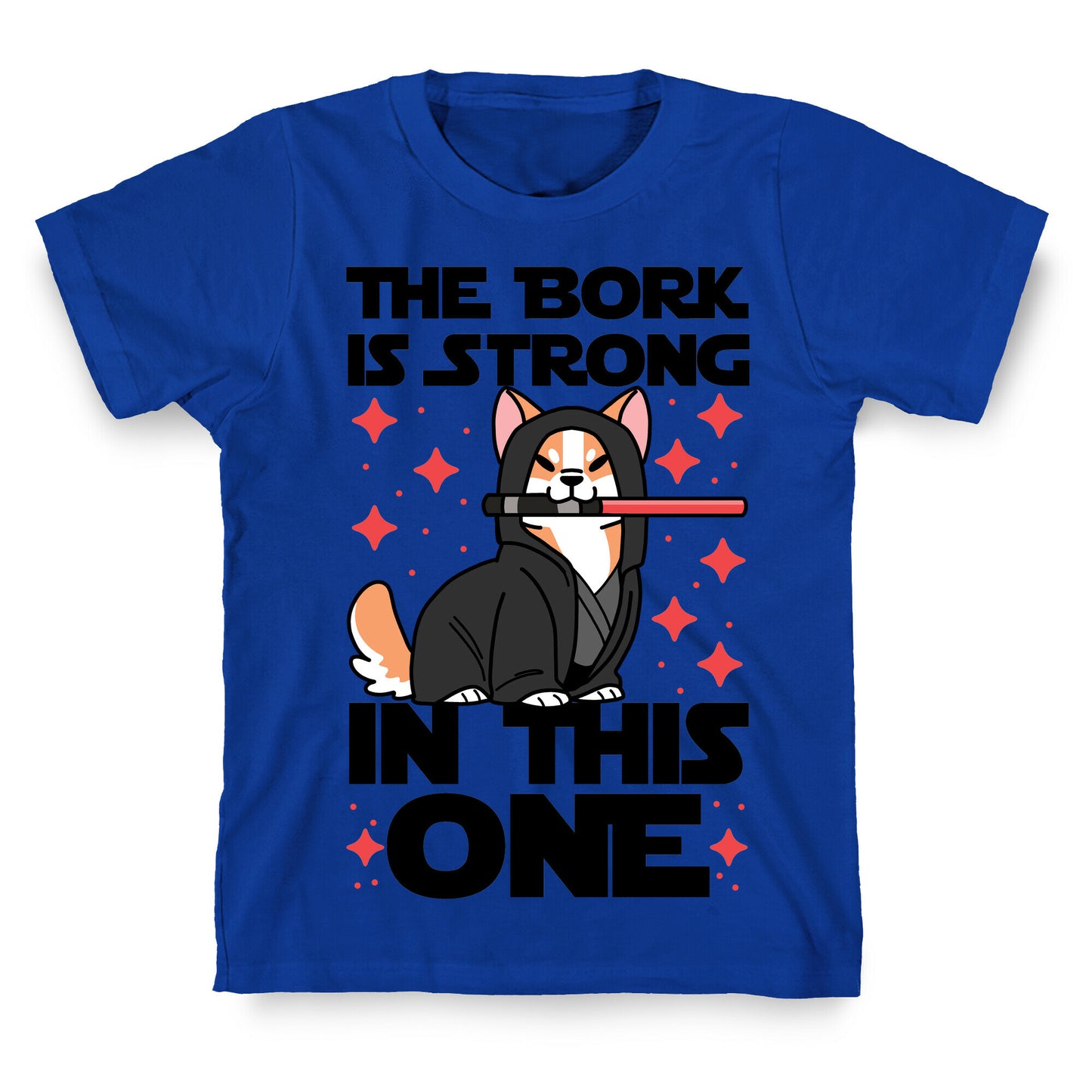 The Bork is Strong in This One T-Shirt
