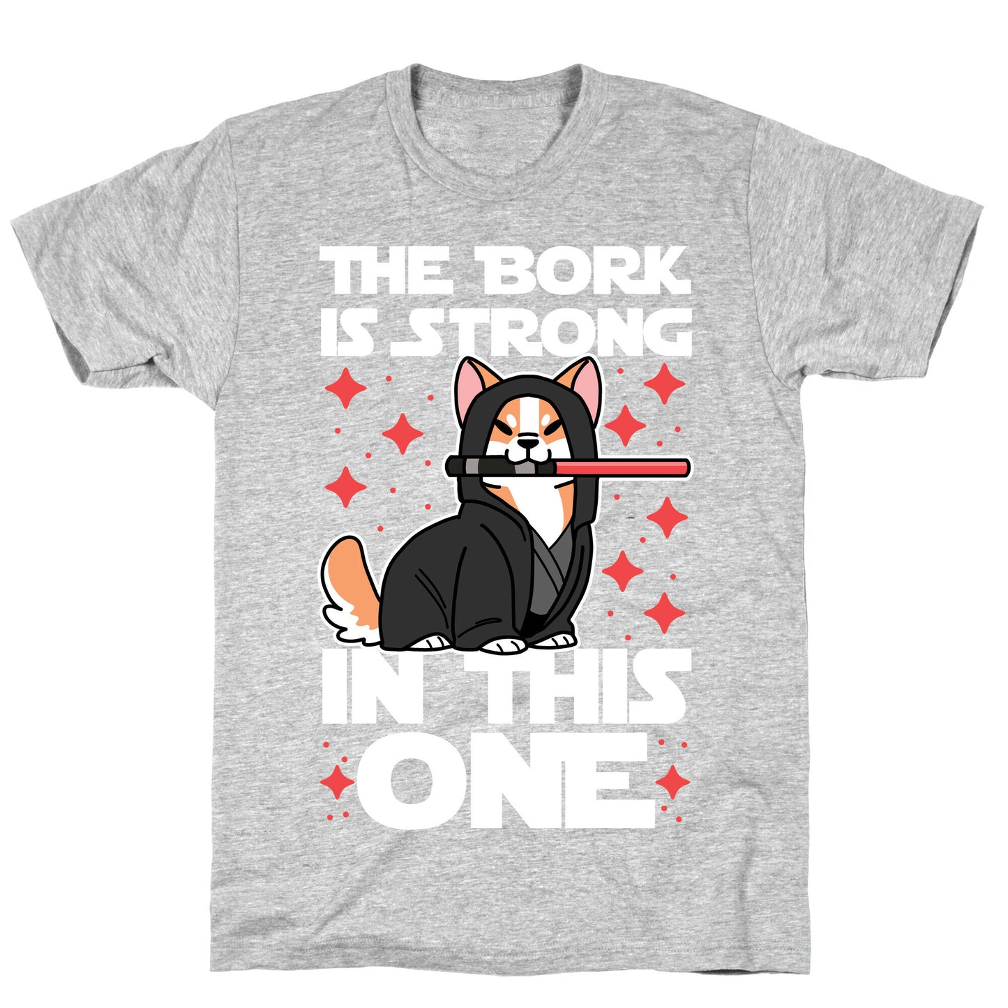 The Bork is Strong in This One T-Shirt