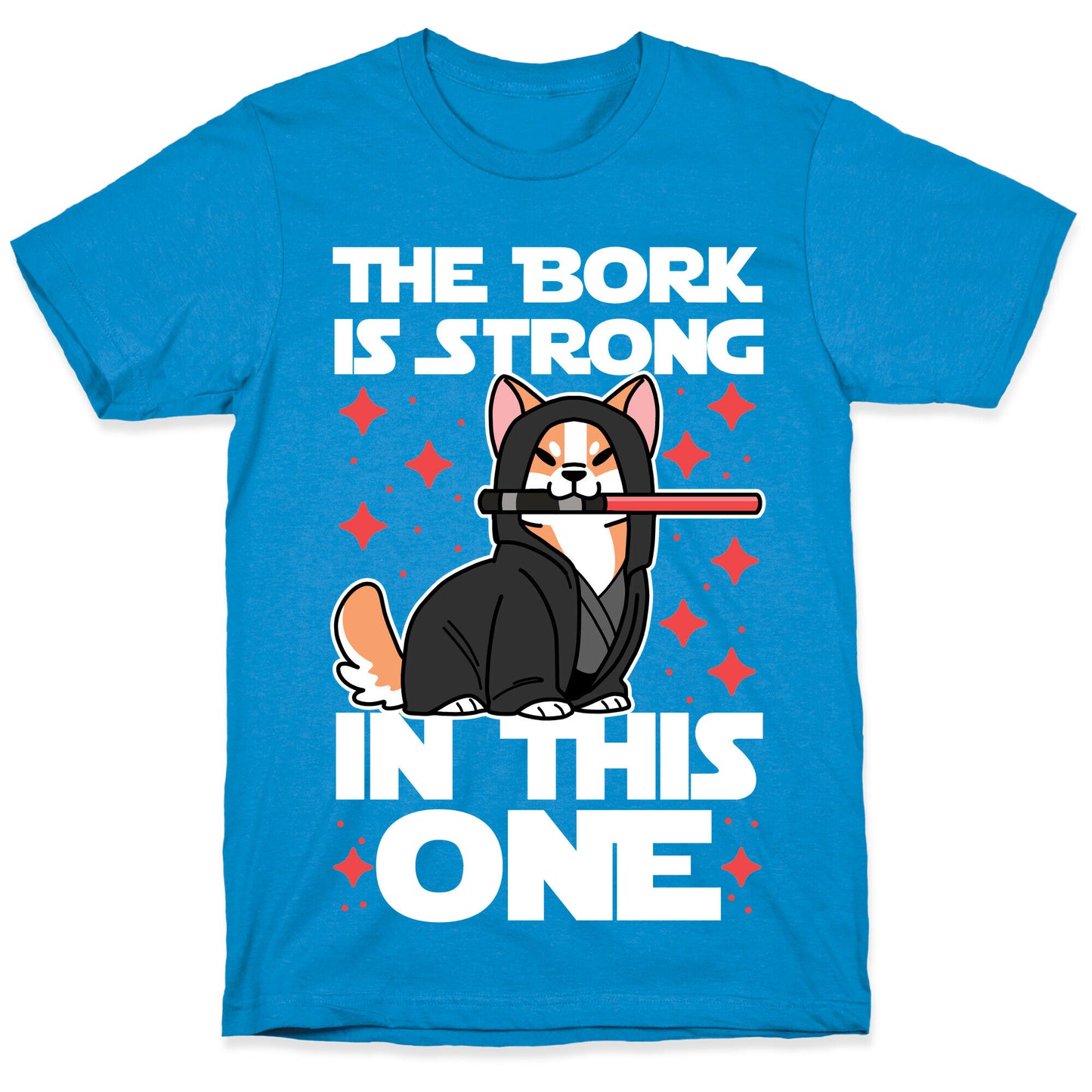 The Bork is Strong in This One T-Shirt