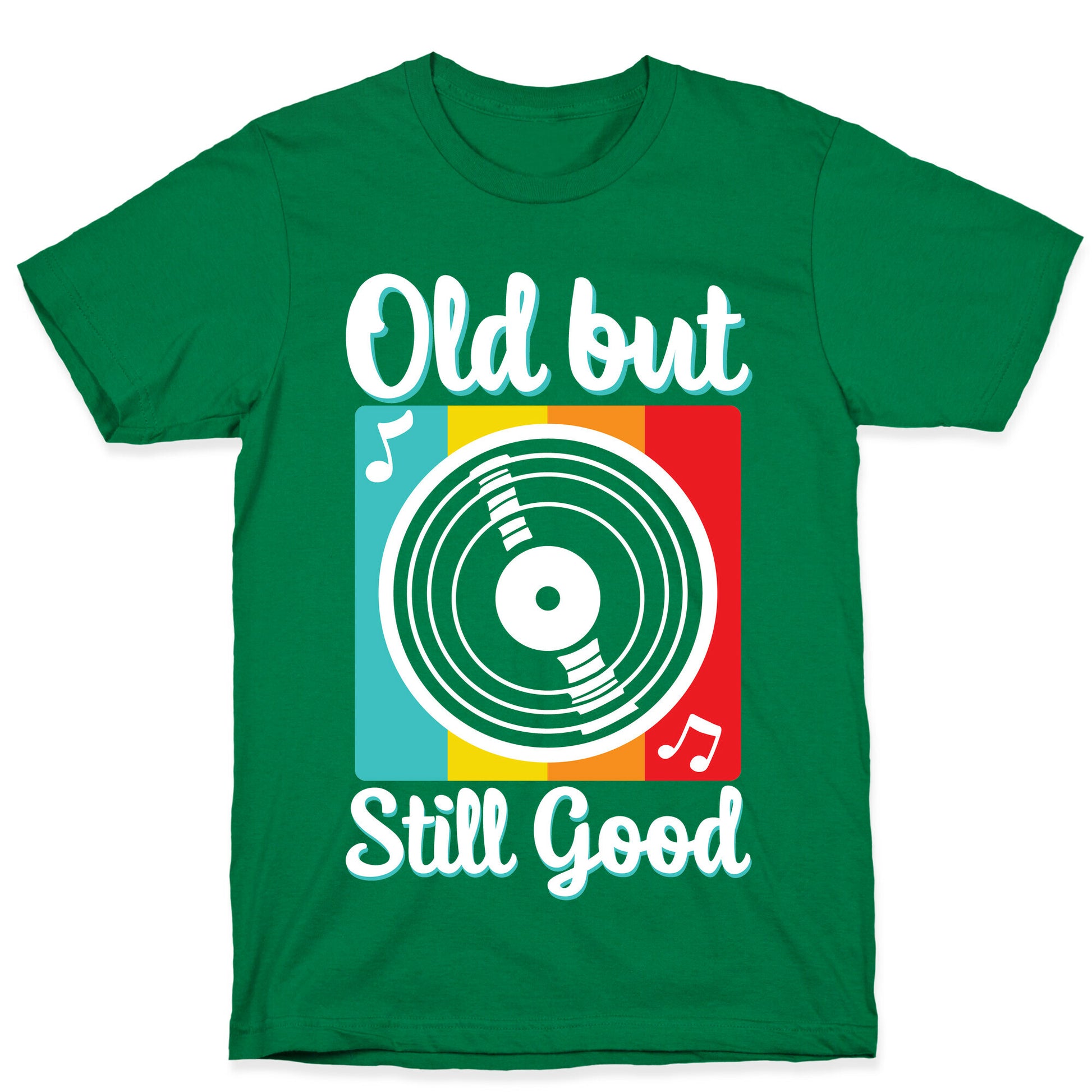 Old but Still Good T-Shirt