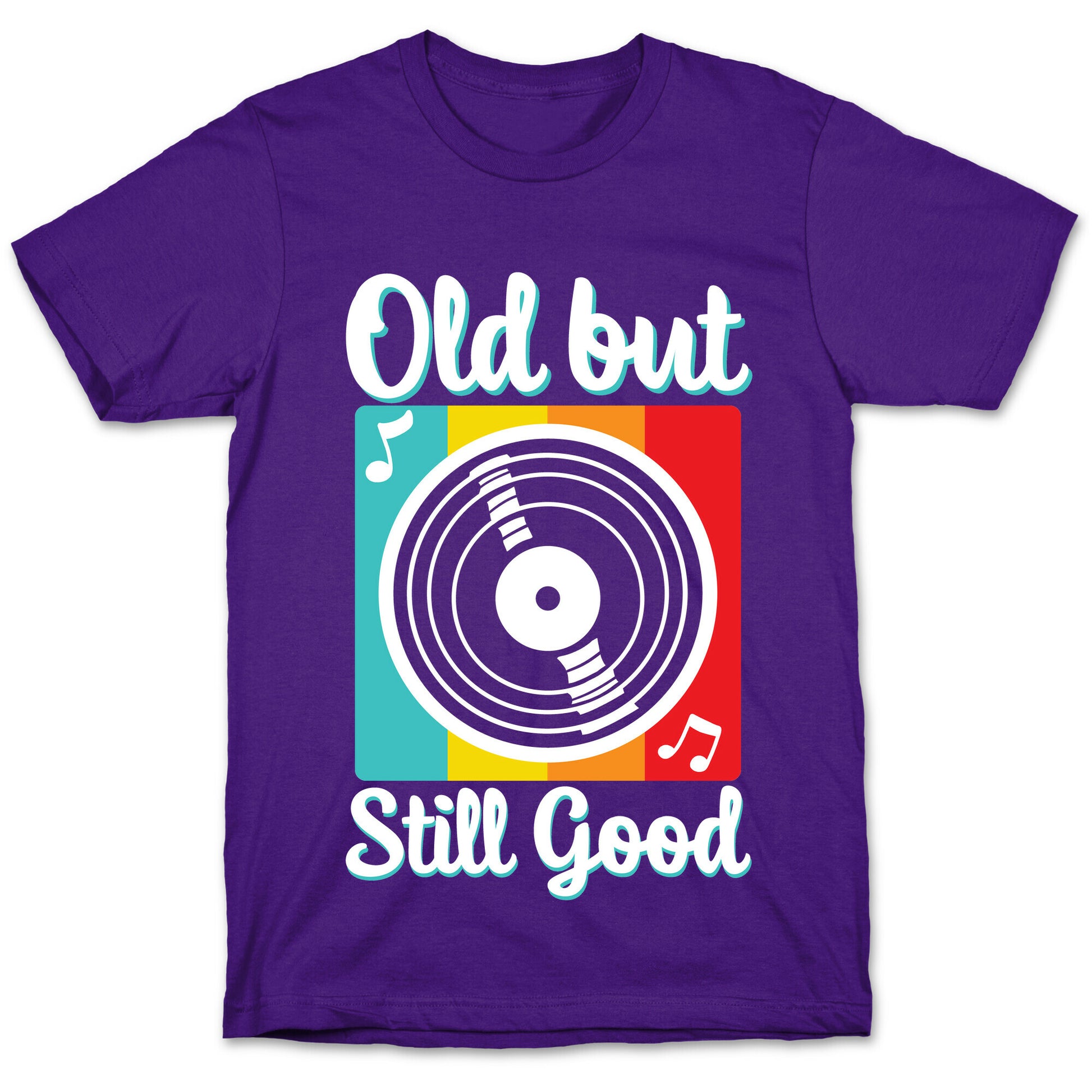 Old but Still Good T-Shirt