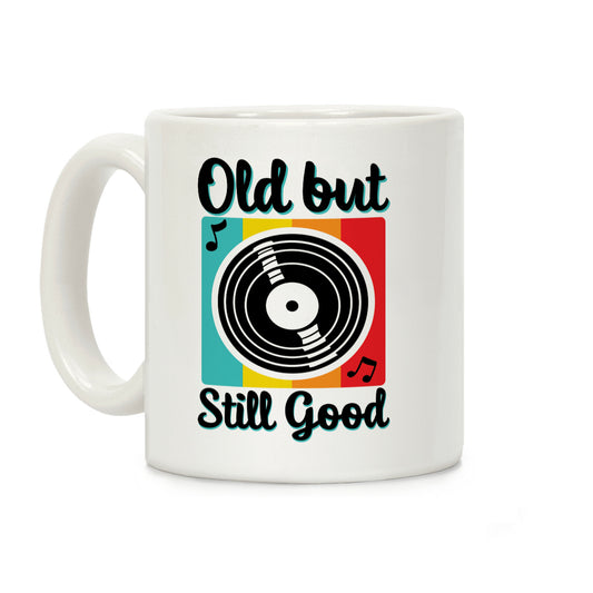 Old but Still Good Coffee Mug