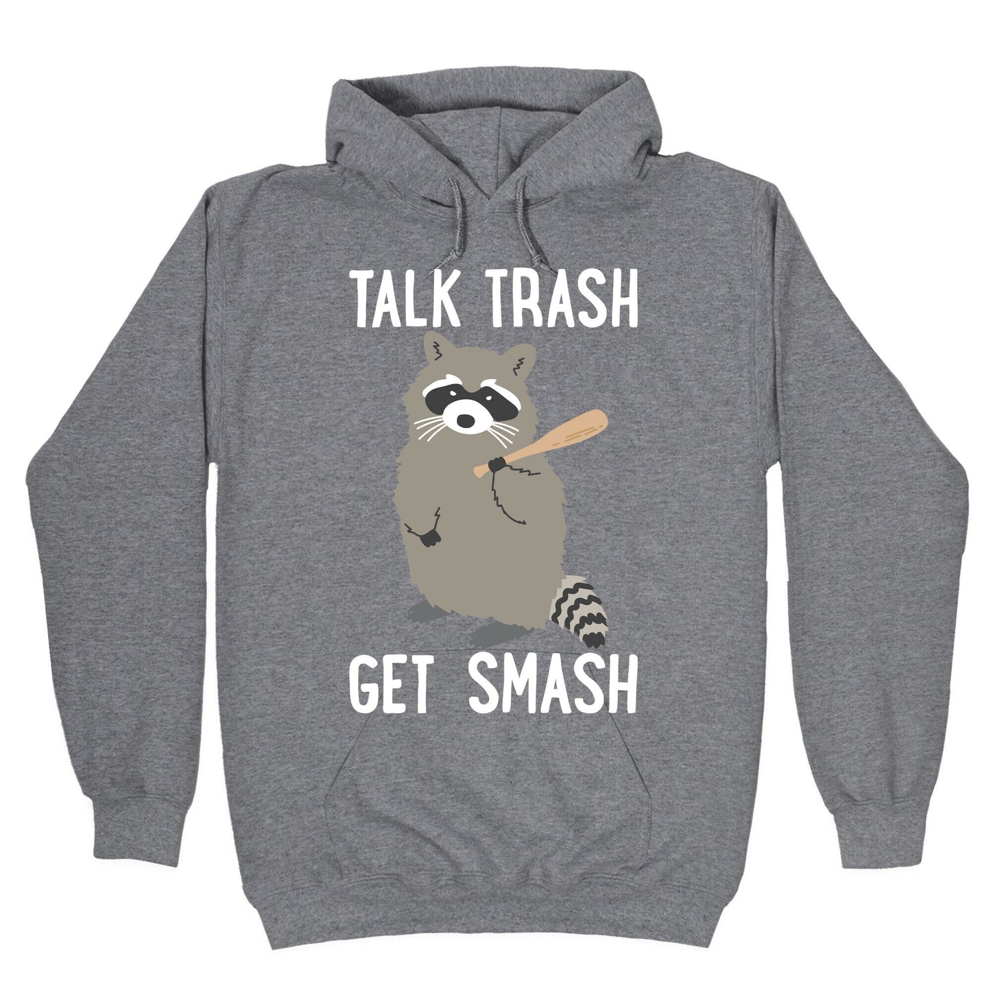Talk Trash Get Smash Raccoon Hoodie