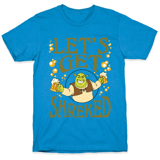 Let's Get Shreked T-Shirt