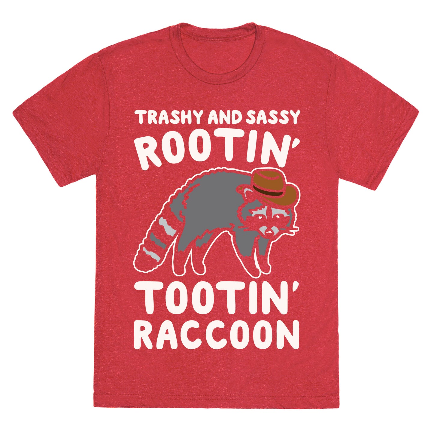 Trashy And Sassy Rootin' Tootin' Raccoon Parody Unisex Triblend Tee