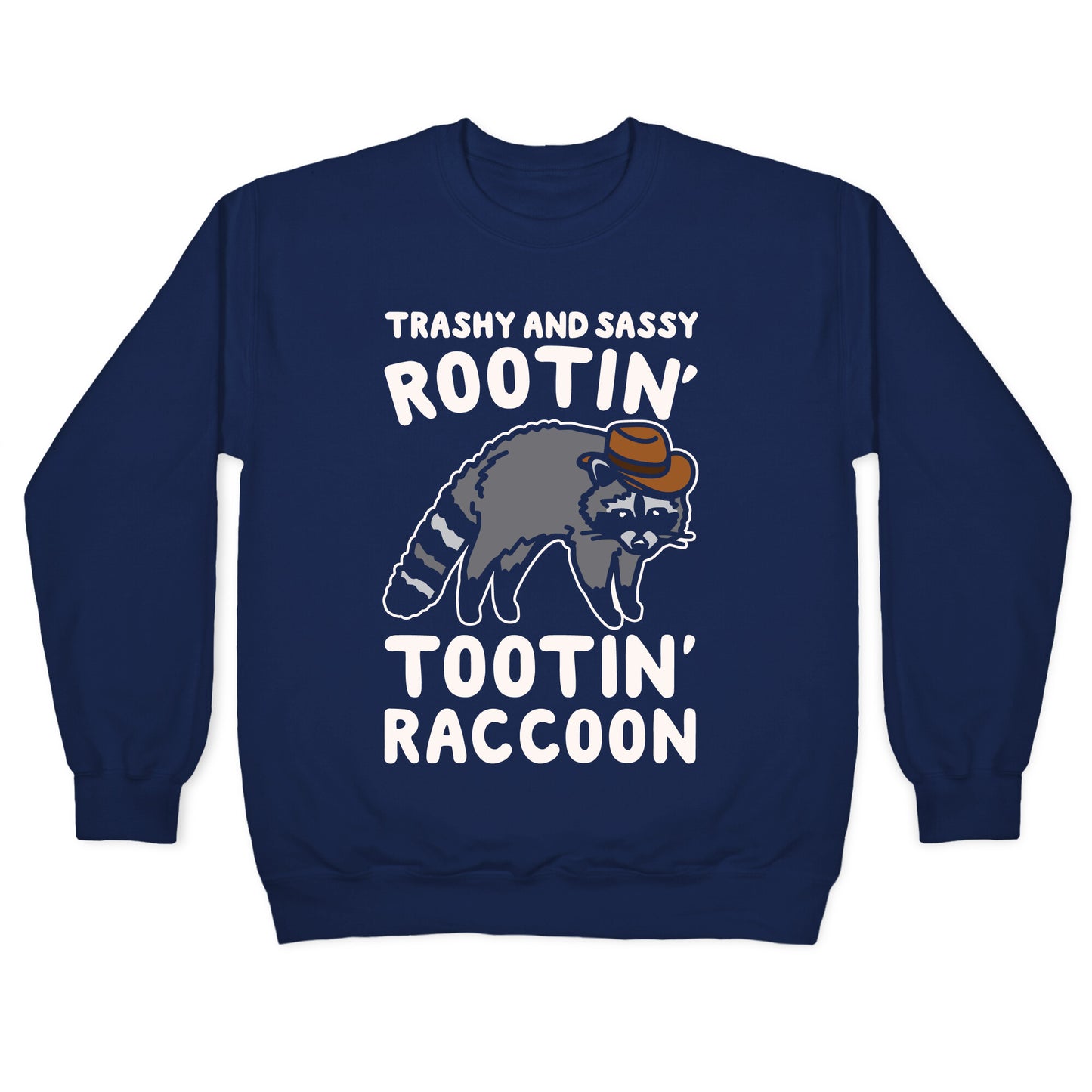 Trashy And Sassy Rootin' Tootin' Raccoon Parody Crewneck Sweatshirt
