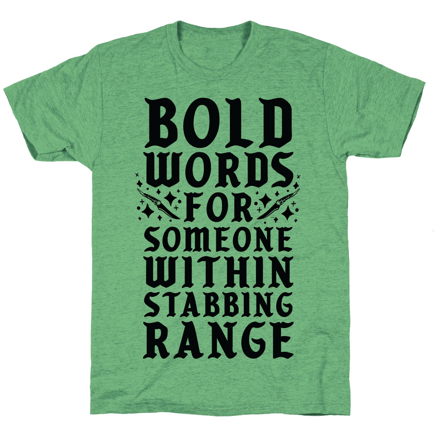 Bold Words For Someone Within Stabbing Range Unisex Triblend Tee