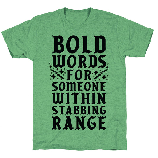 Bold Words For Someone Within Stabbing Range Unisex Triblend Tee