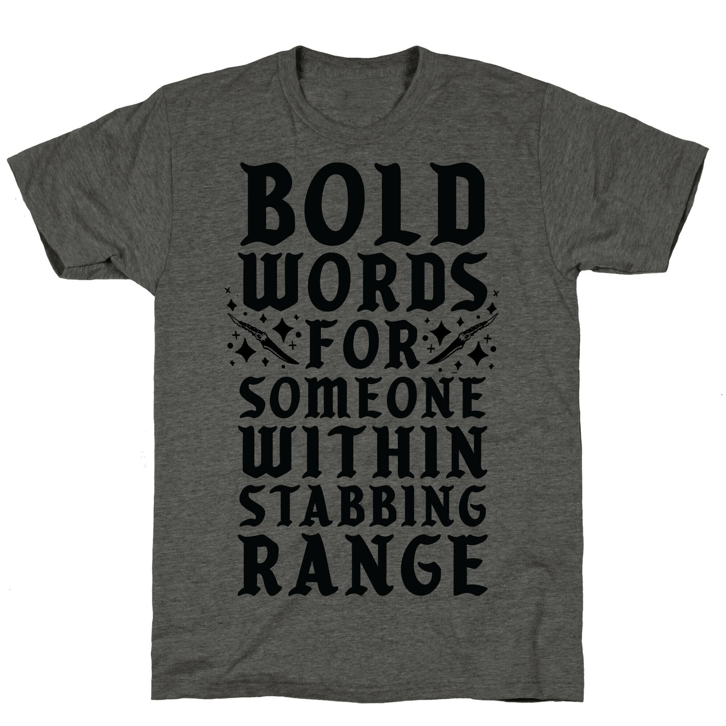 Bold Words For Someone Within Stabbing Range Unisex Triblend Tee