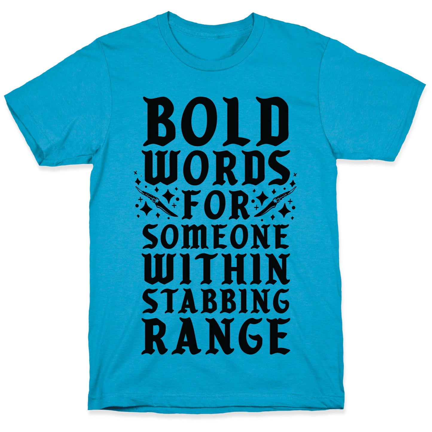 Bold Words For Someone Within Stabbing Range Unisex Triblend Tee
