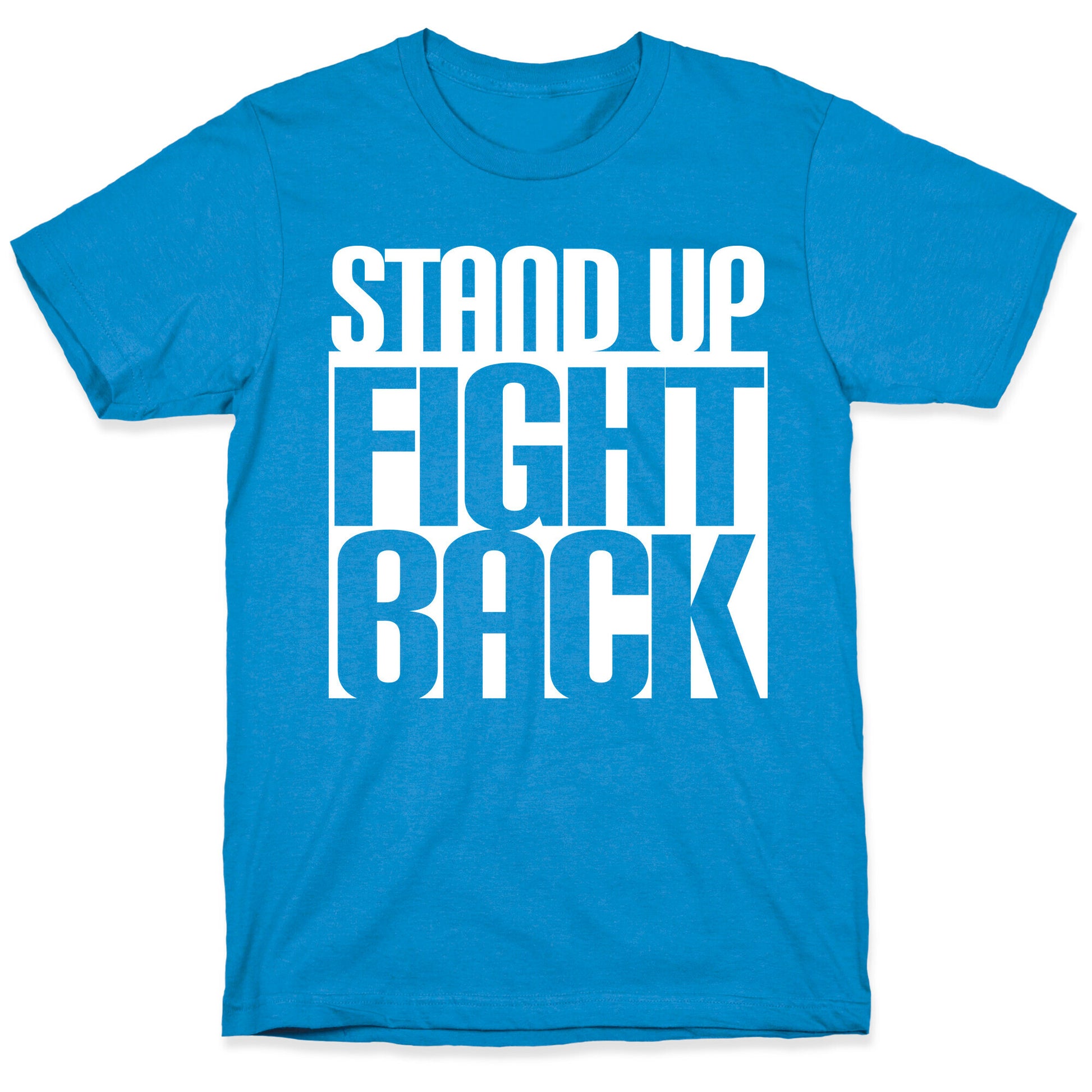Stand up, Fight Back T-Shirt