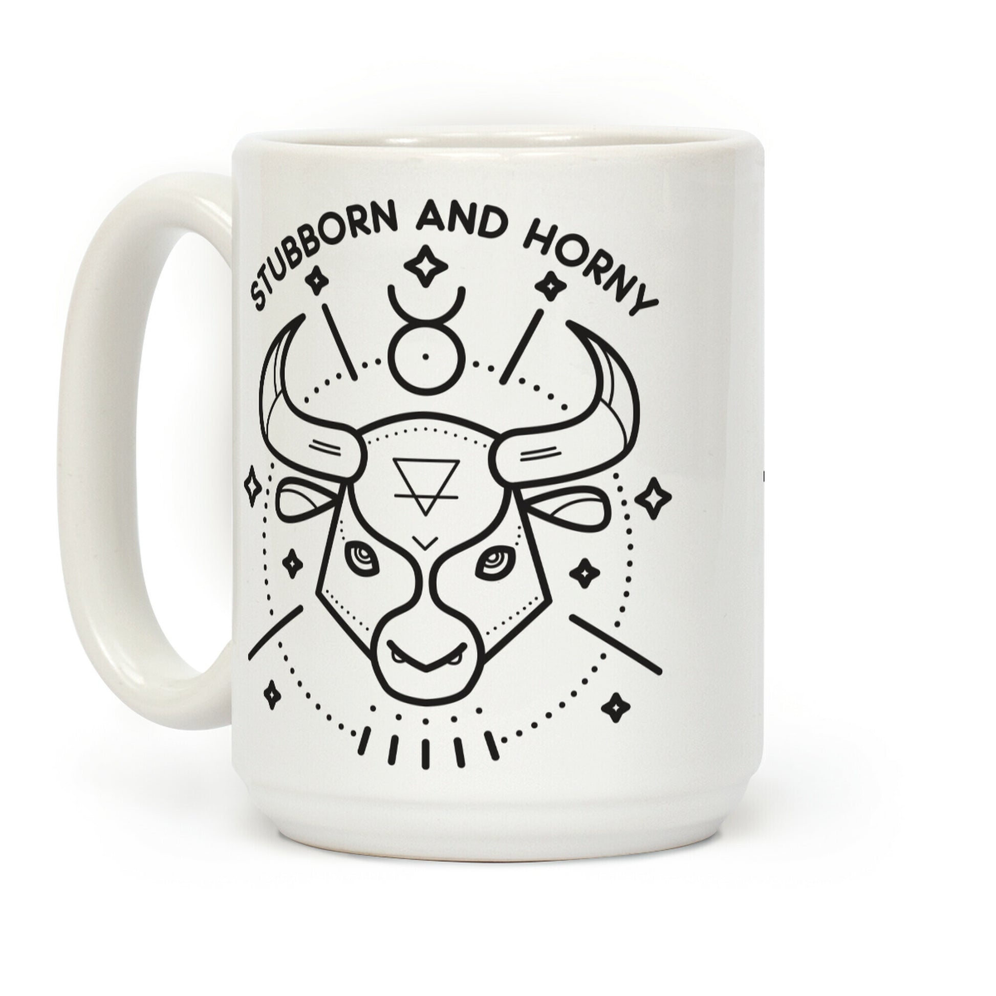 Stubborn and Horny Taurus Bull Coffee Mug