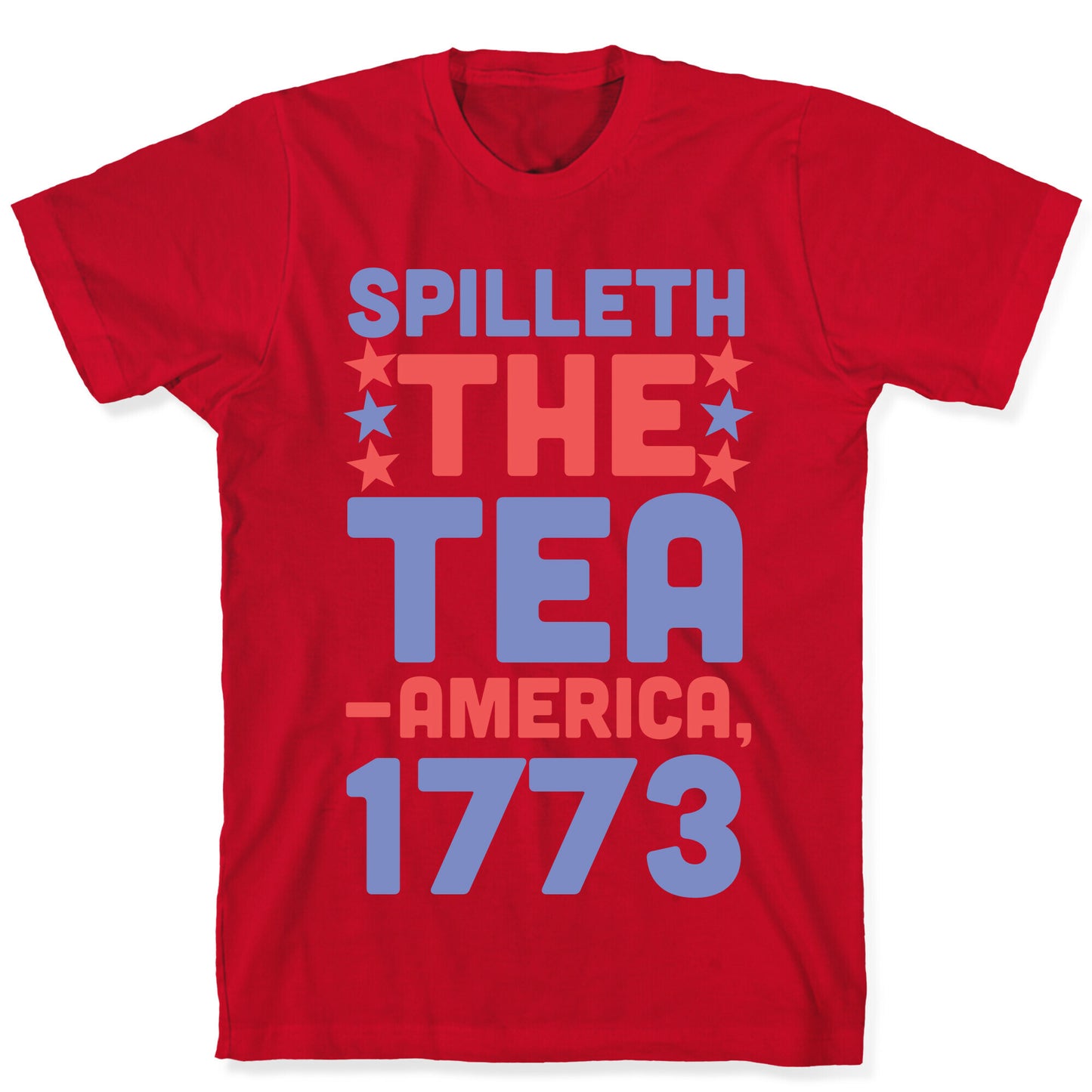 Spilleth the Tea - America, 1773 T-Shirt