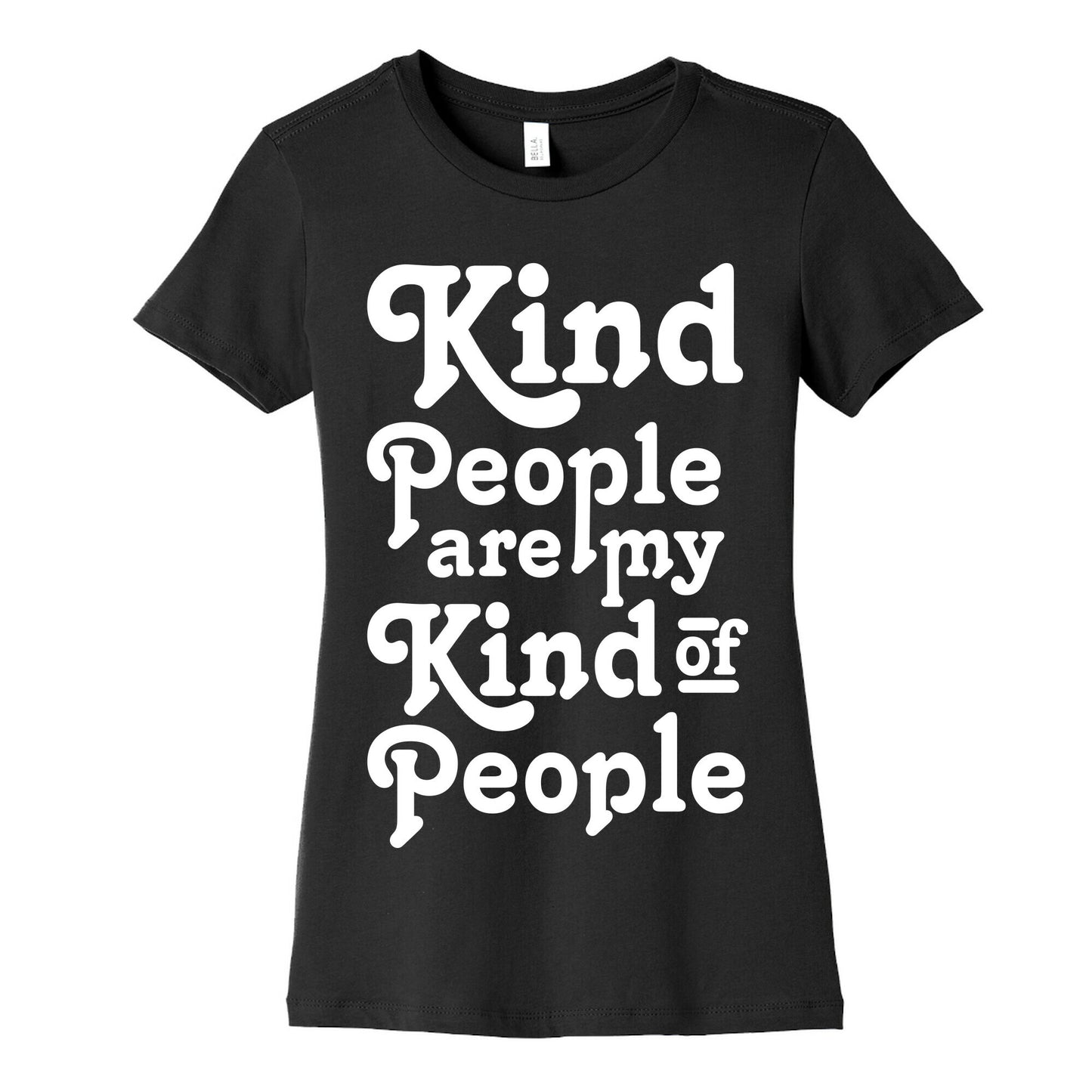 Kind People are My Kind of People Women's Cotton Tee