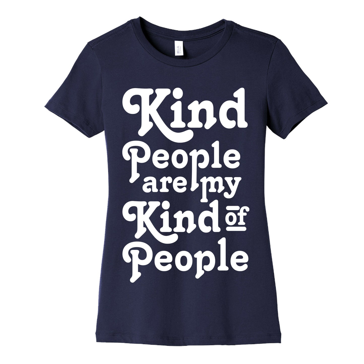 Kind People are My Kind of People Women's Cotton Tee