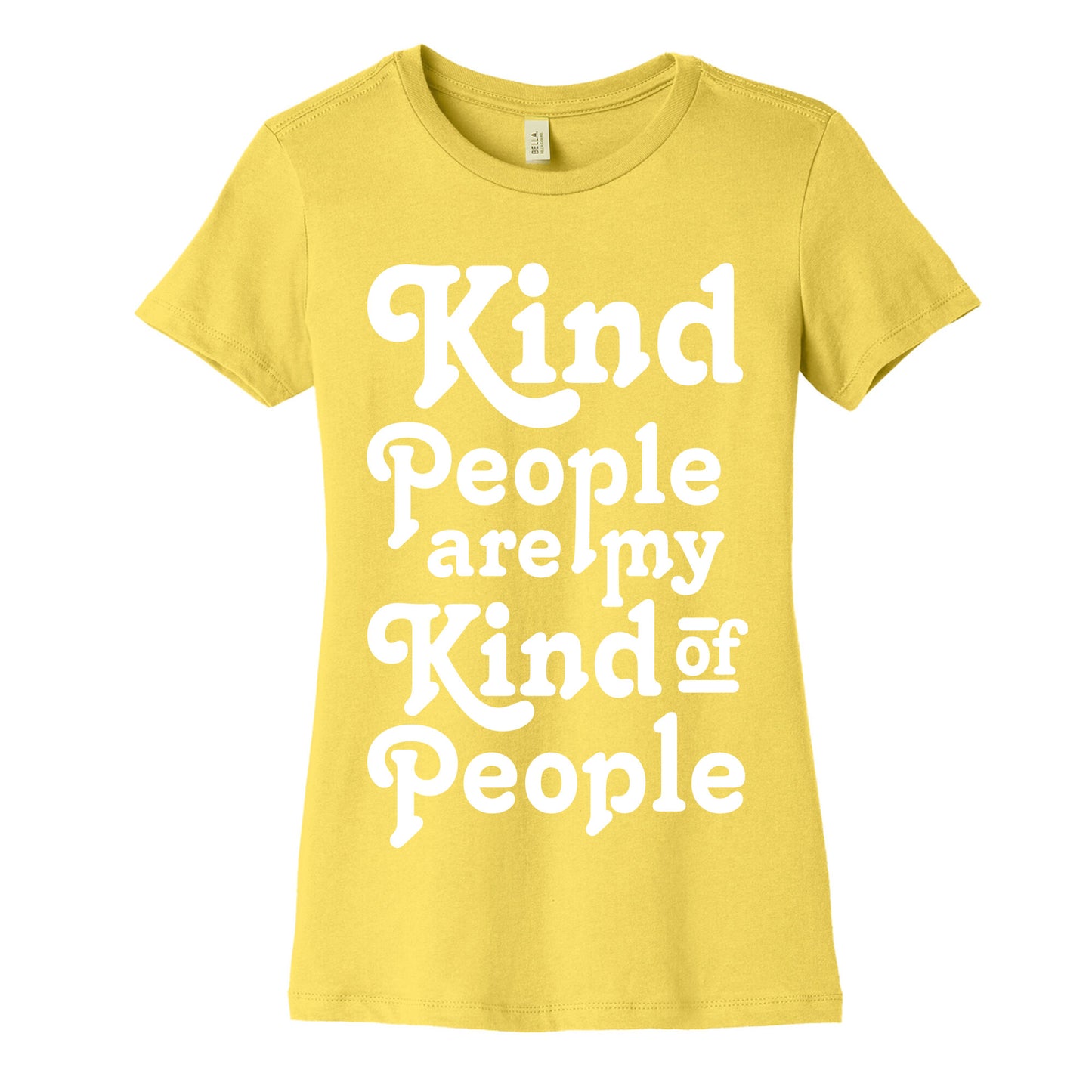 Kind People are My Kind of People Women's Cotton Tee