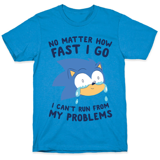 Sonic Can't Run From His Problems T-Shirt