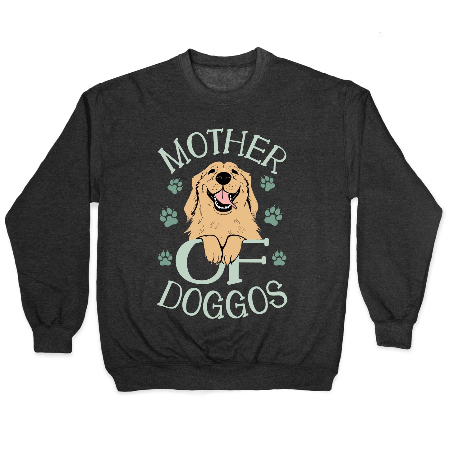 Mother Of Doggos Crewneck Sweatshirt