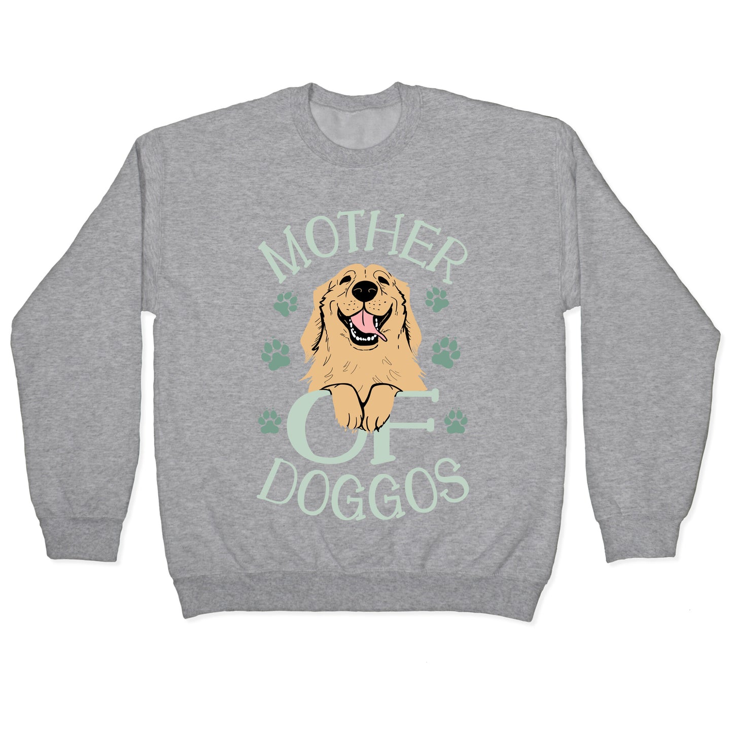 Mother Of Doggos Crewneck Sweatshirt