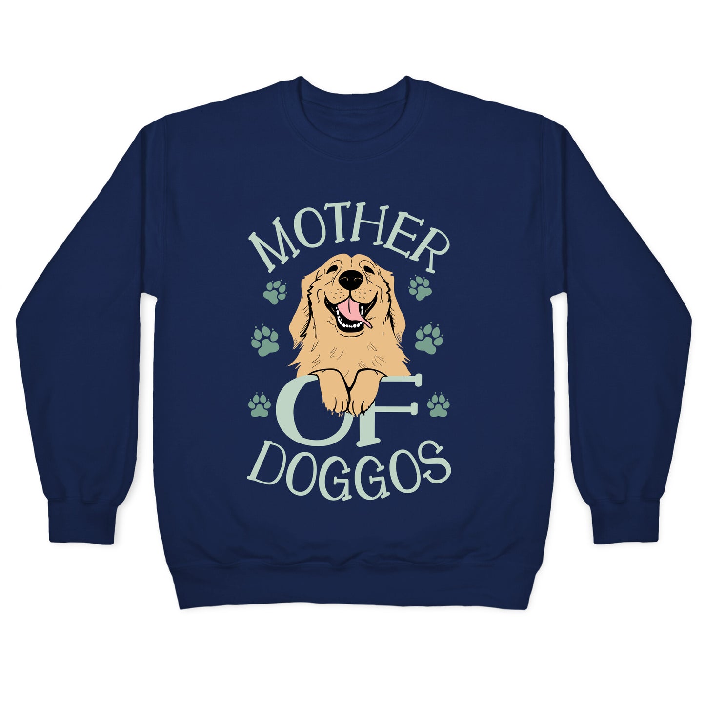 Mother Of Doggos Crewneck Sweatshirt