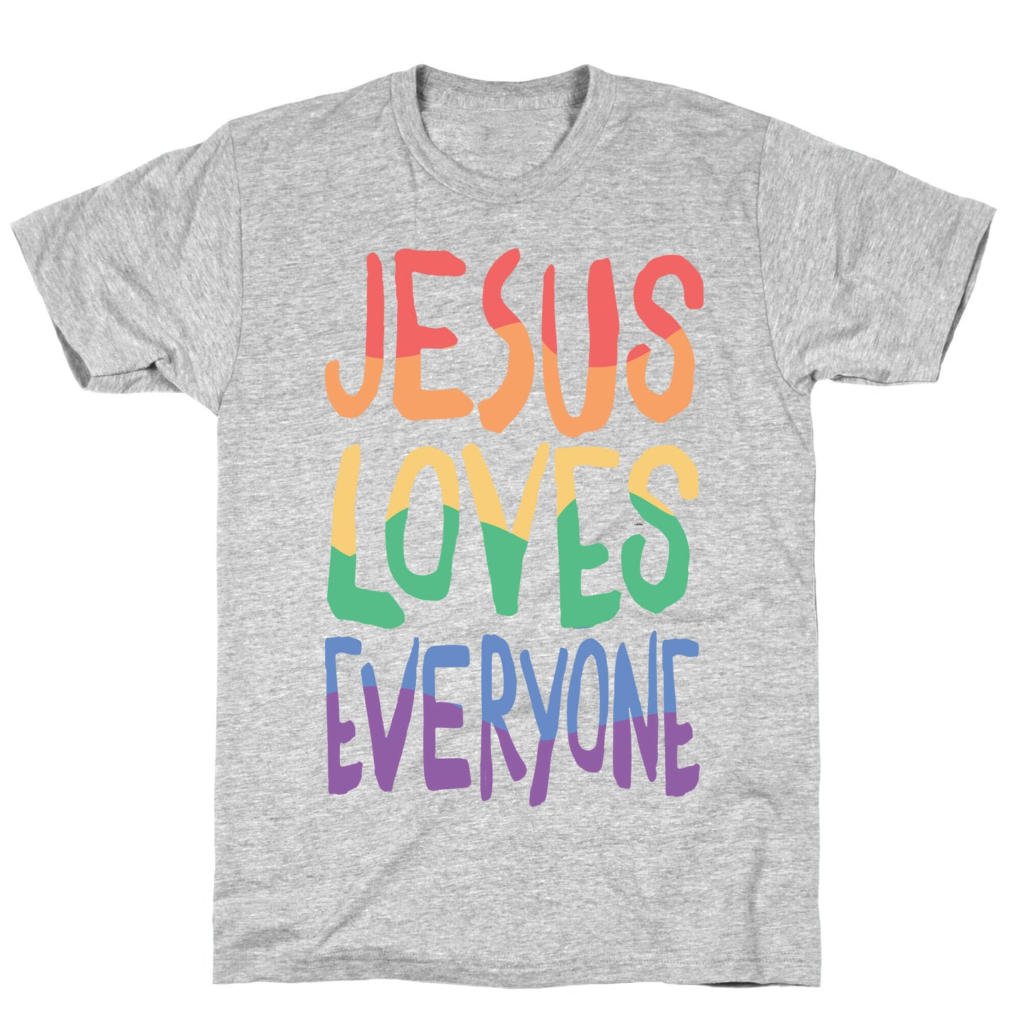 Jesus Loves Everyone T-Shirt