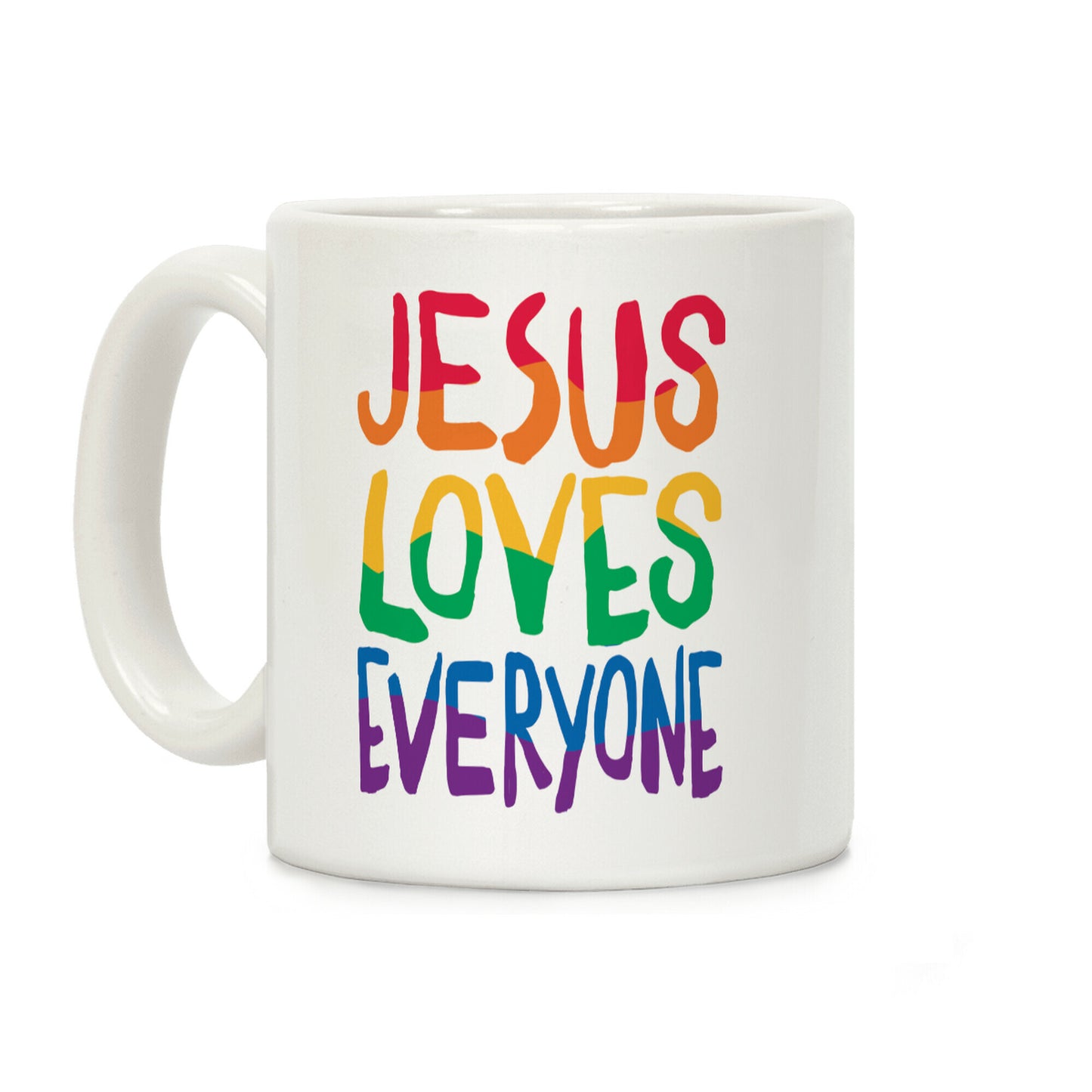 Jesus Loves Everyone Coffee Mug