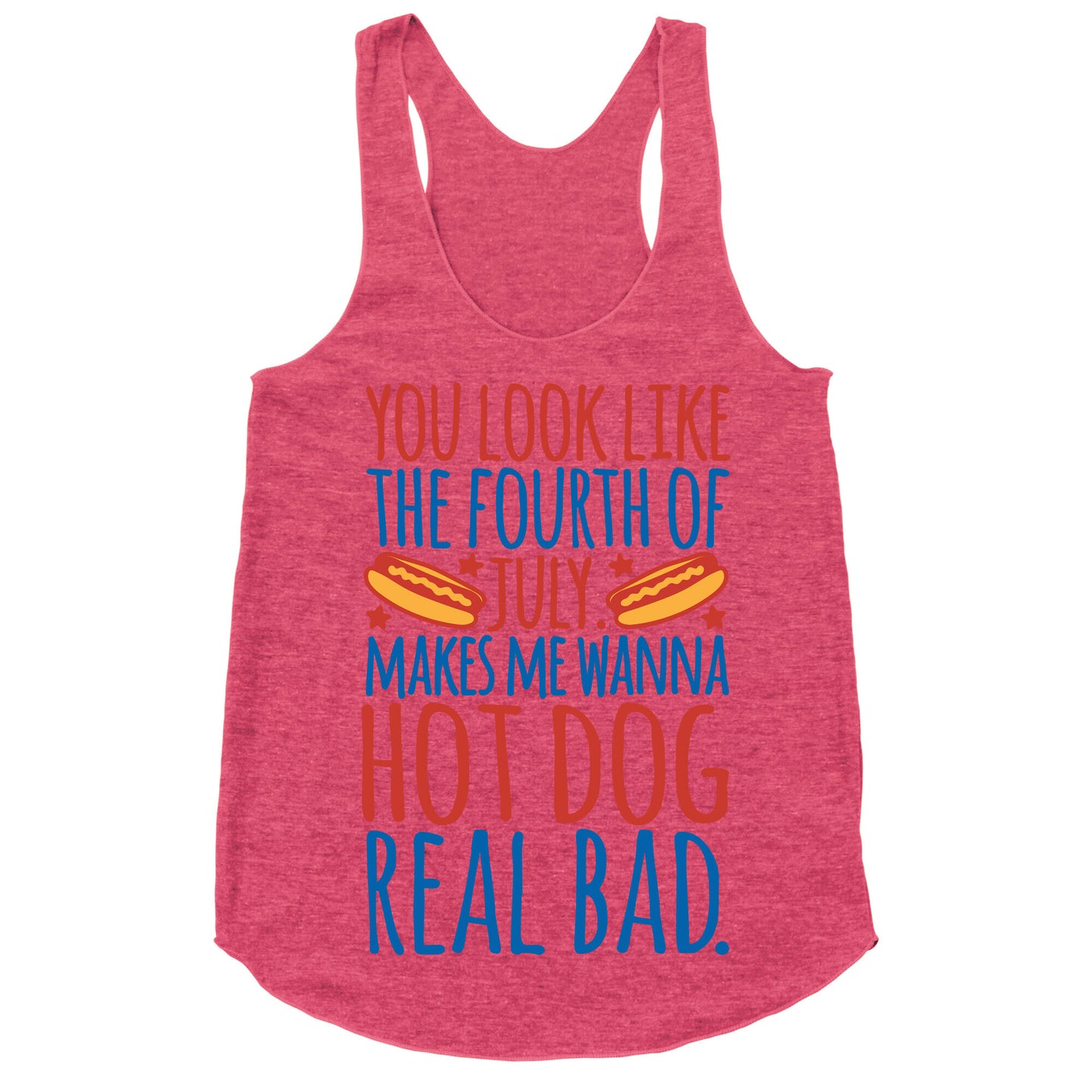 You Look Just Like The Fourth of July Racerback Tank