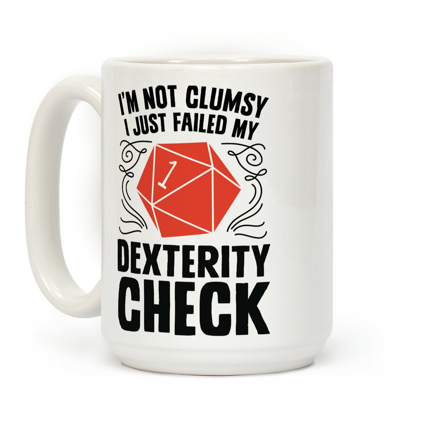 I'm Not Clumsy, I Just Failed My Dexterity Check Coffee Mug