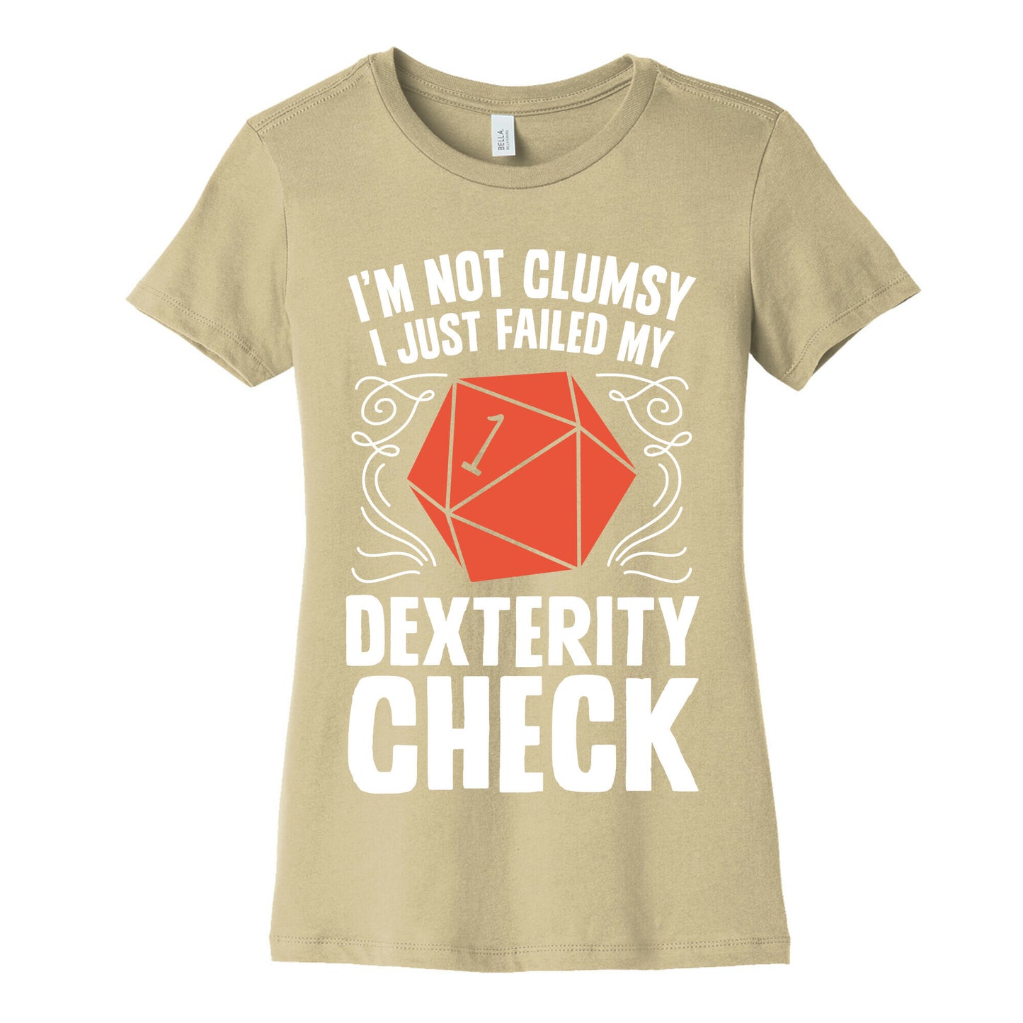 I'm Not Clumsy, I Just Failed My Dexterity Check Women's Cotton Tee