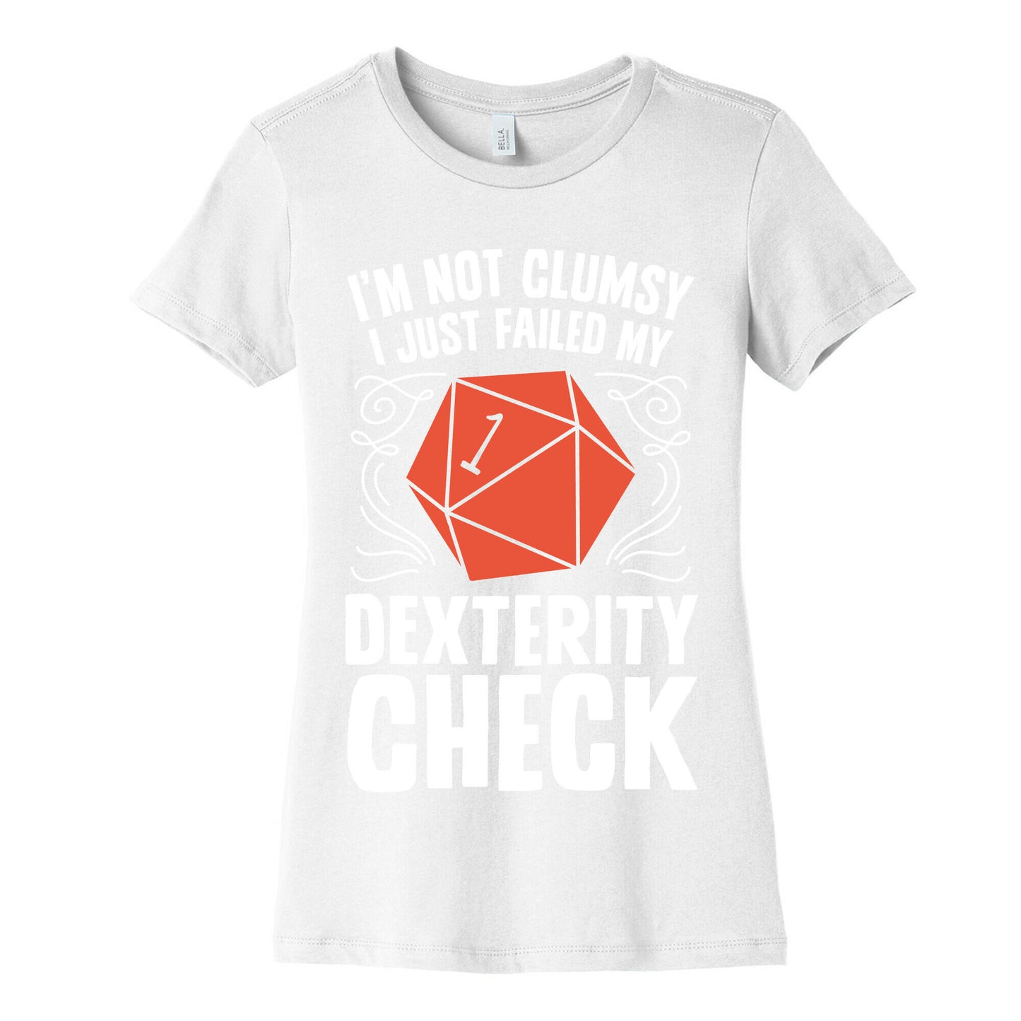 I'm Not Clumsy, I Just Failed My Dexterity Check Women's Cotton Tee