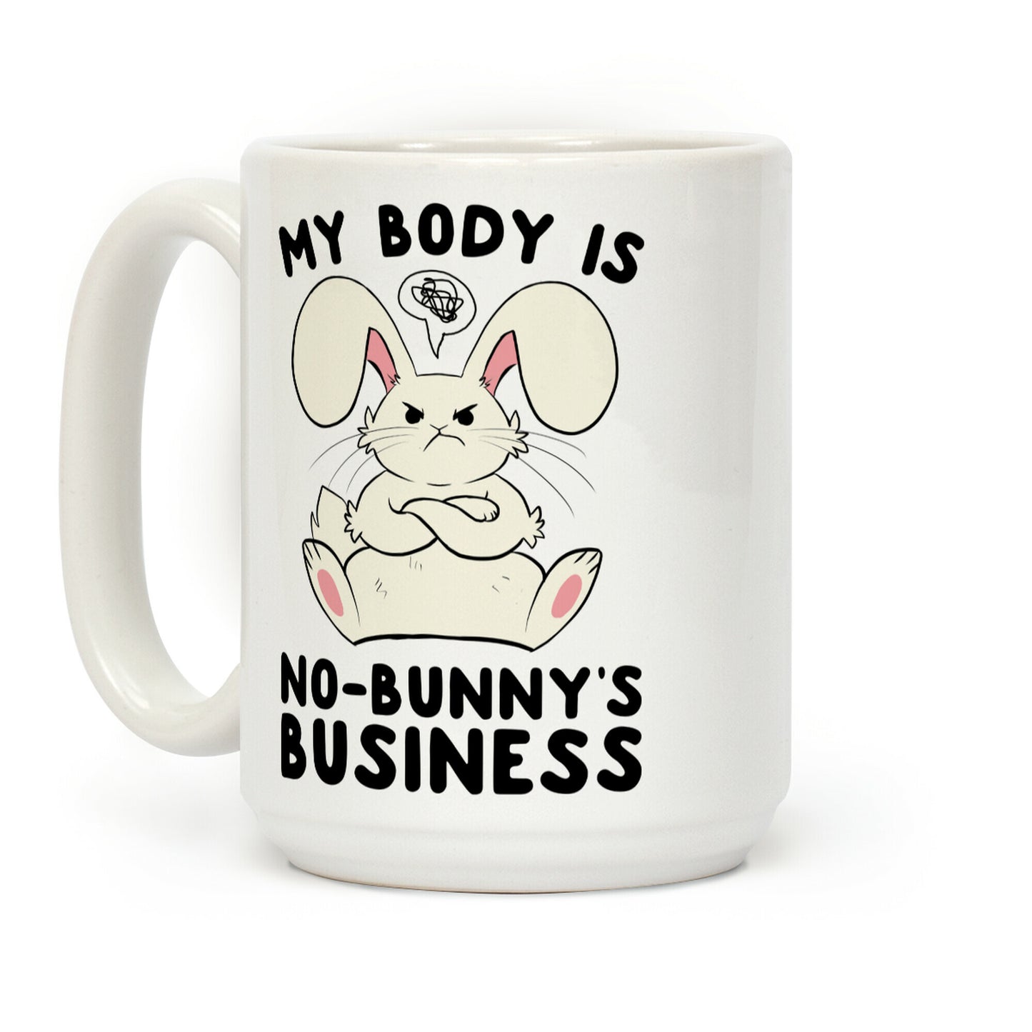 My Body Is No-Bunny's Business Coffee Mug