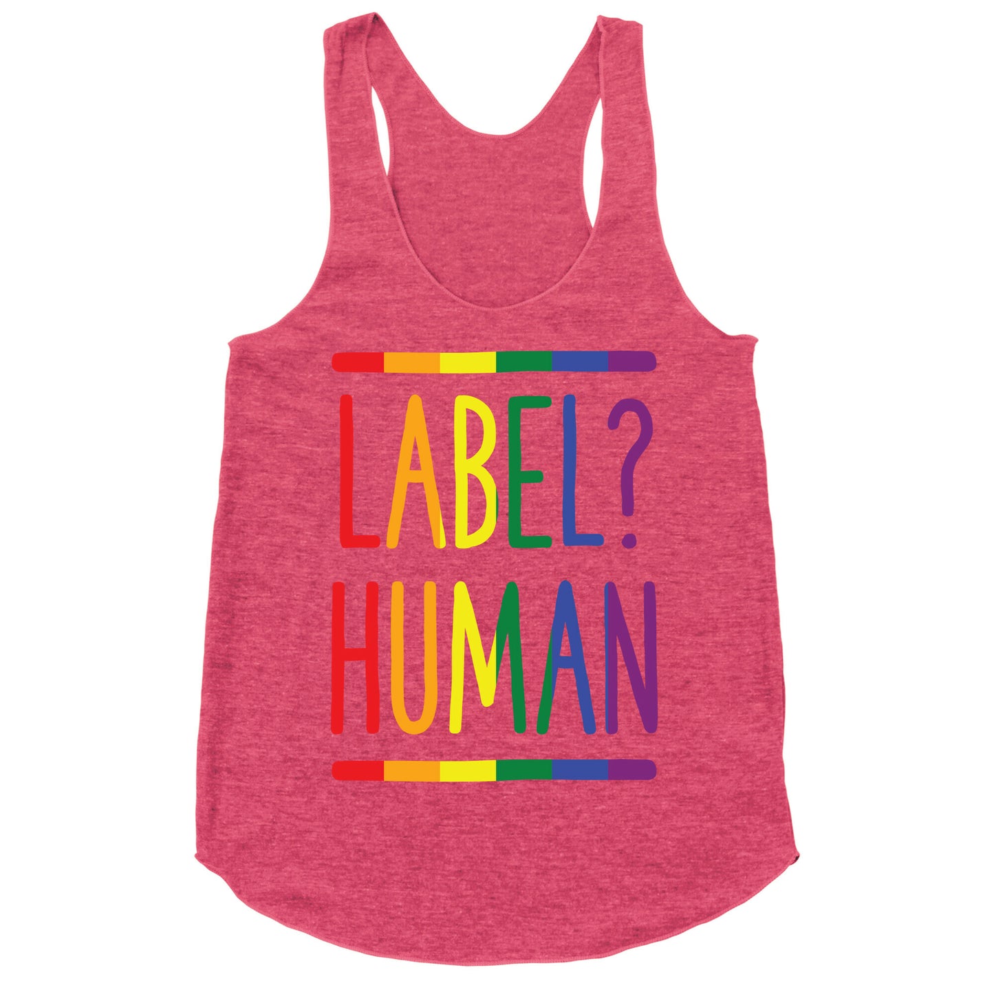 Label? Human Gay Pride Racerback Tank