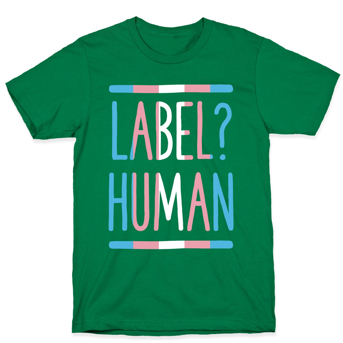 Label? Human Trans Pride T-Shirt