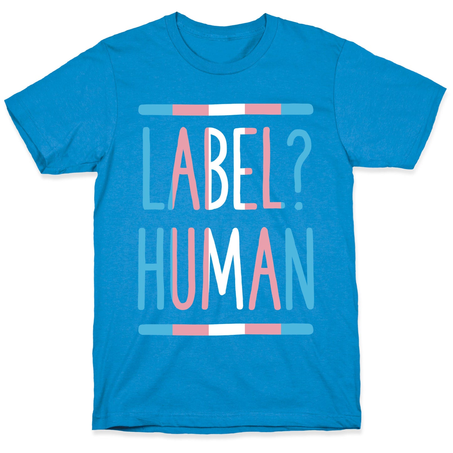 Label? Human Trans Pride T-Shirt