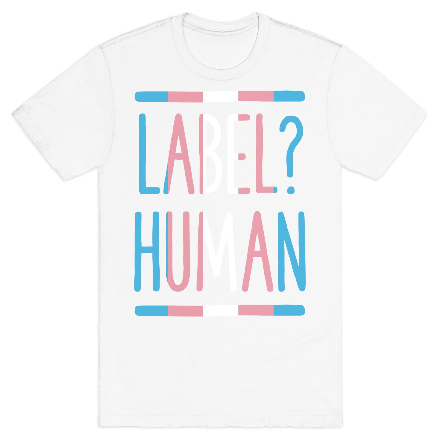 Label? Human Trans Pride T-Shirt