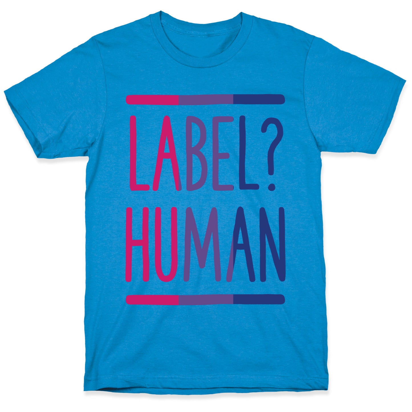 Label? Human Bisexual Pride T-Shirt