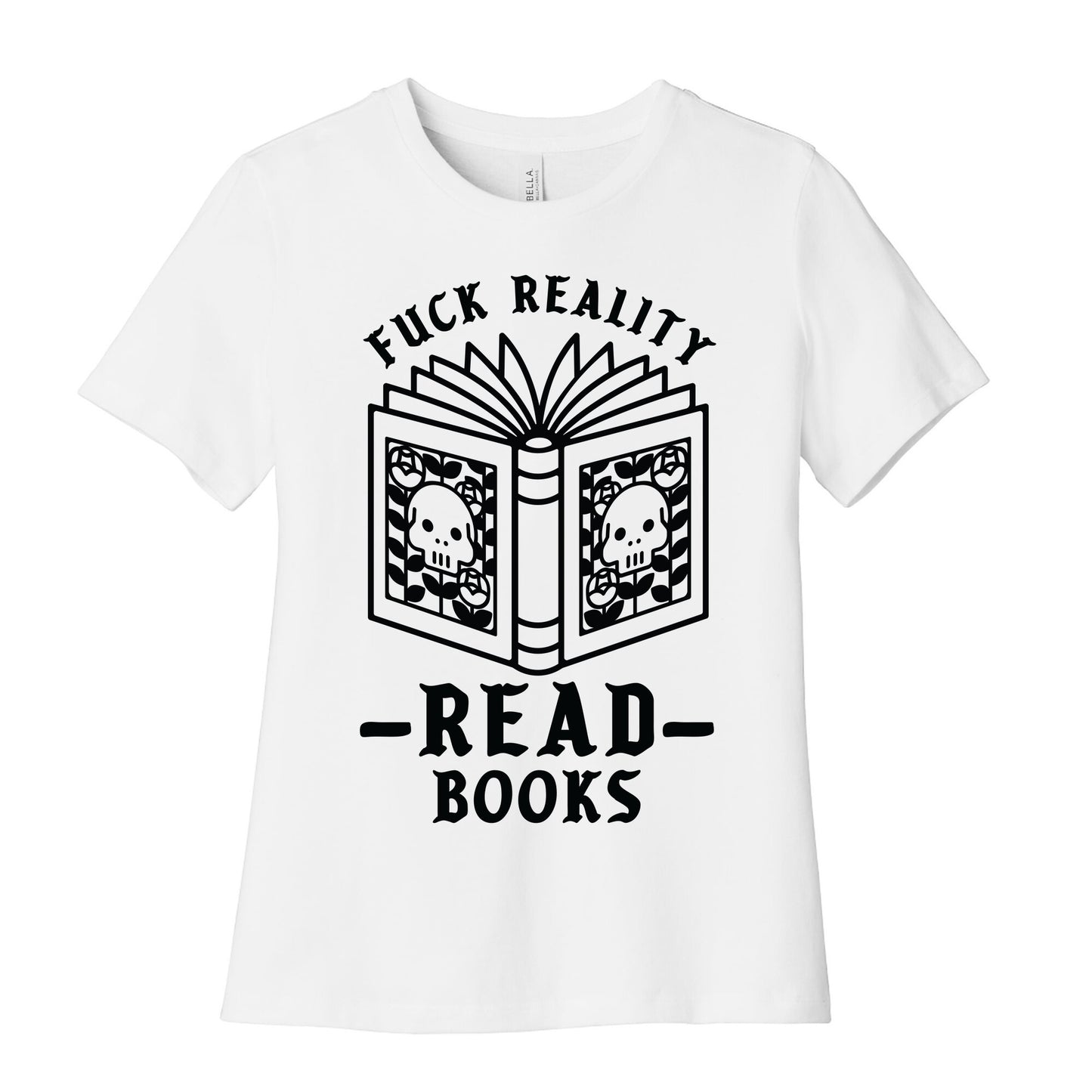 Fuck Reality Read Books Women's Cotton Tee