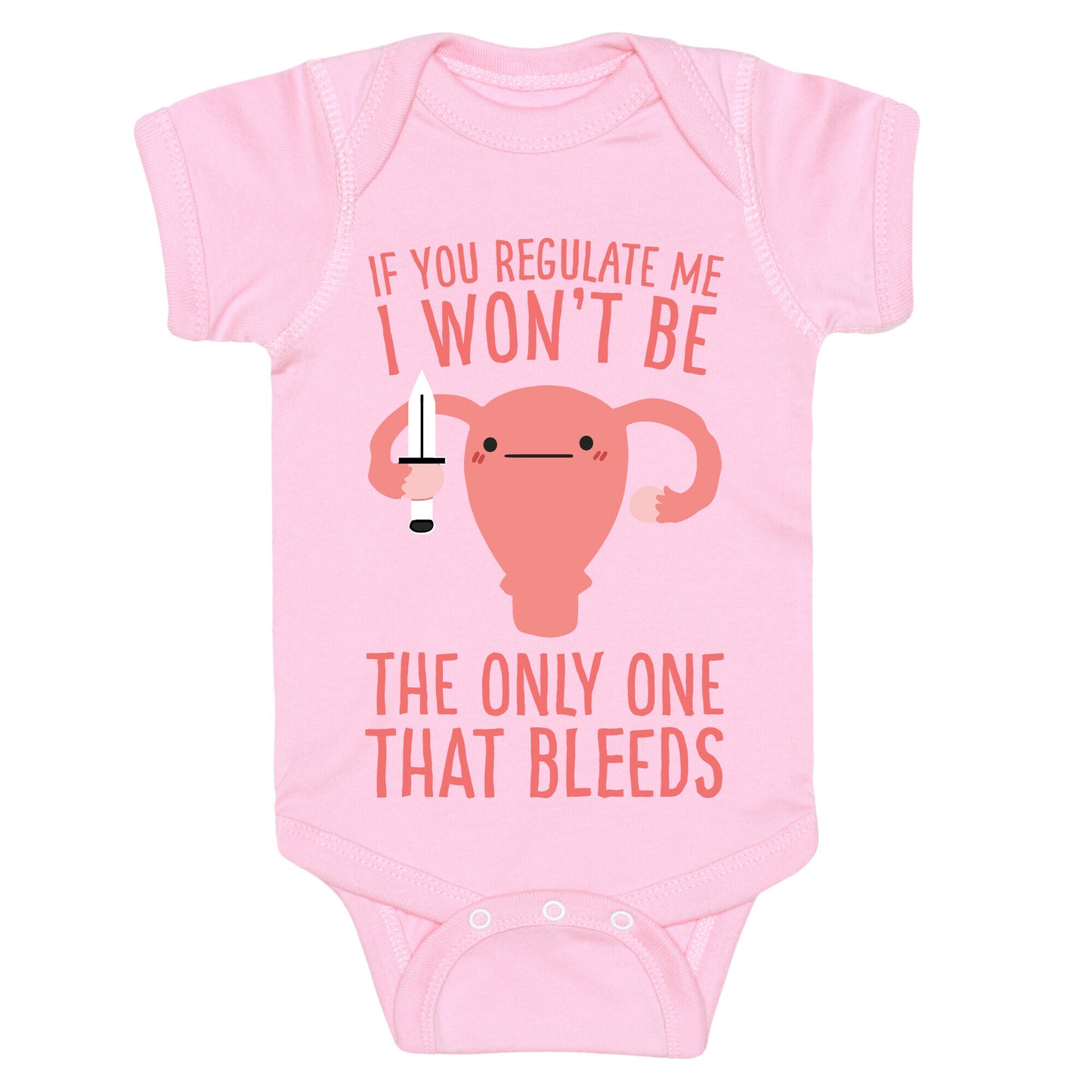 If You Regulate Me, I Won't Be The Only One That Bleeds Baby One Piece
