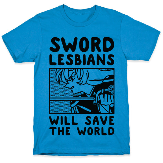 Sword Lesbians Will Save the World Utena T-Shirt