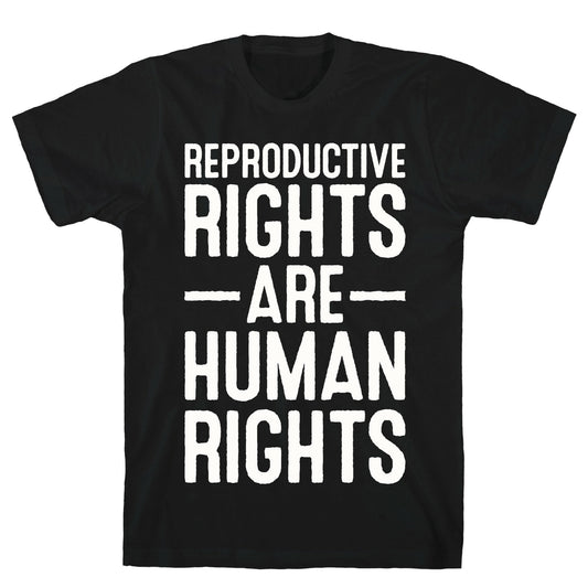 Reproductive Rights Are Human Rights T-Shirt