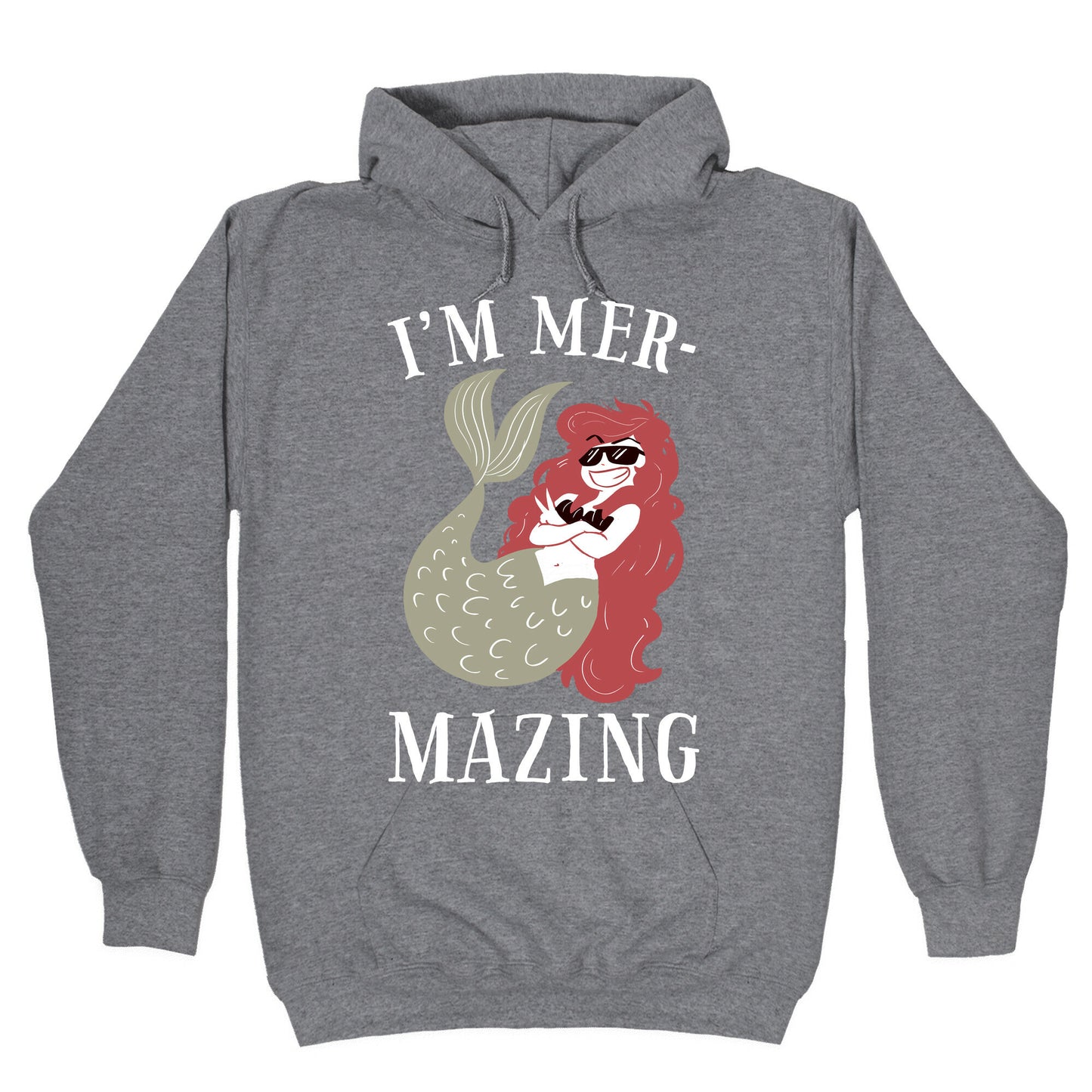 I'm Mer-Mazing Hoodie