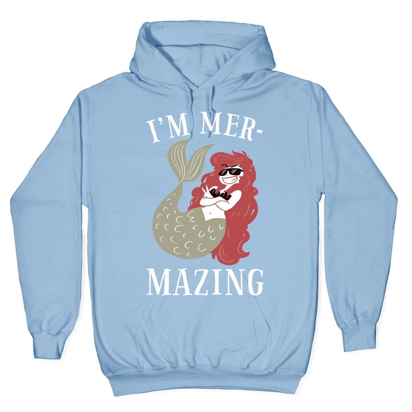 I'm Mer-Mazing Hoodie