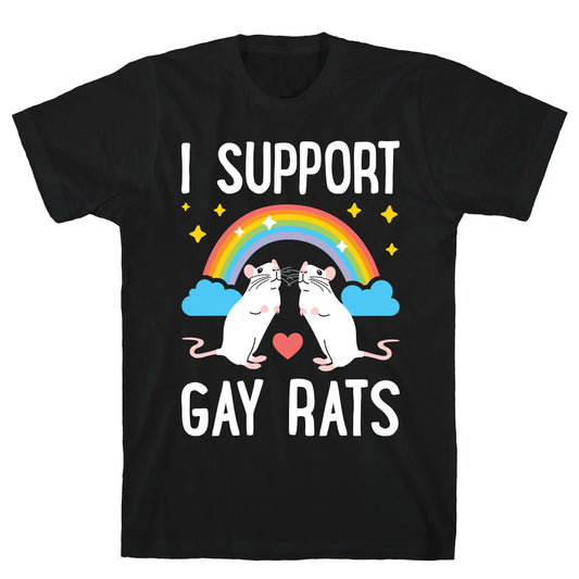 I Support Gay Rats T-Shirt