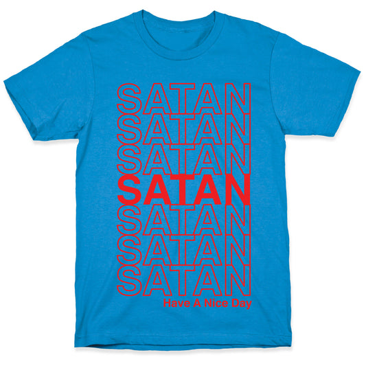 Satan Satan Satan Thank You Have a Nice Day T-Shirt