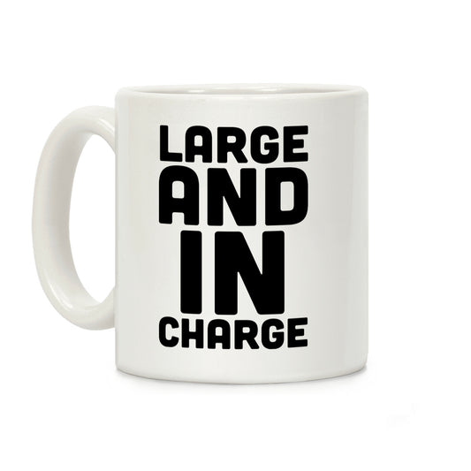 Large and In Charge Coffee Mug
