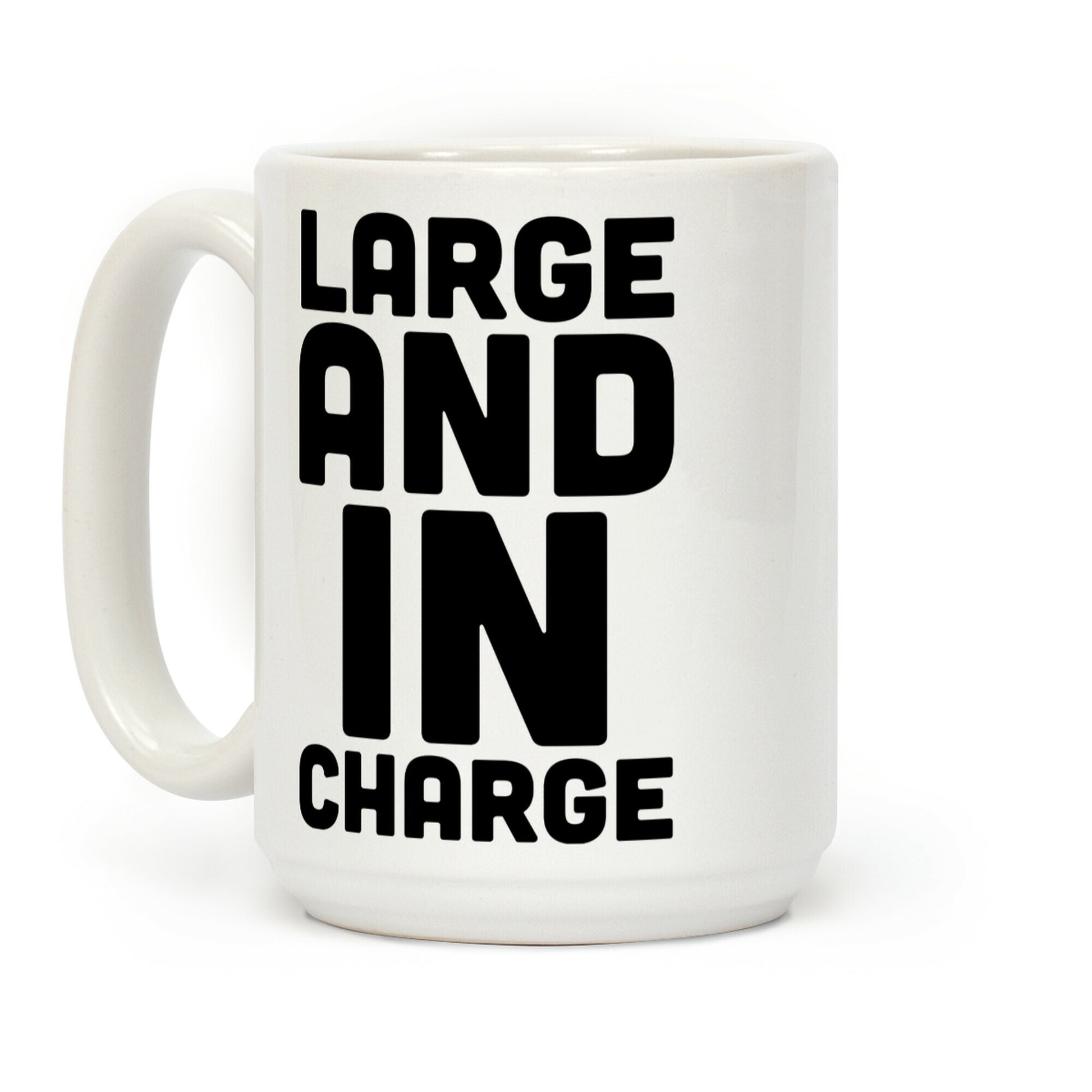 Large and In Charge Coffee Mug