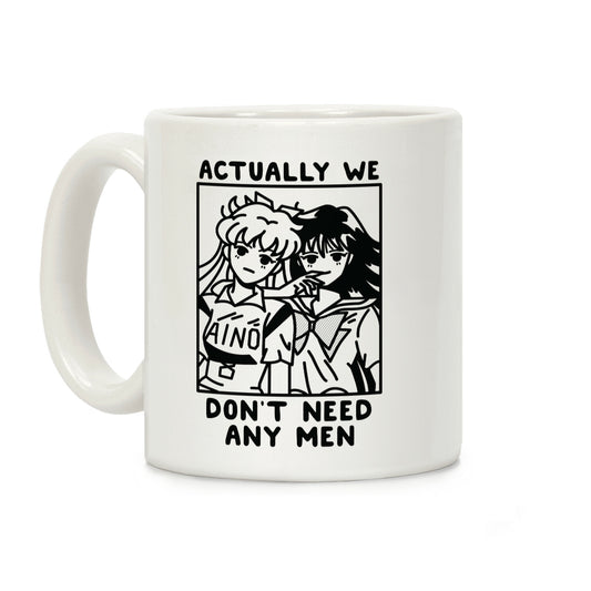Actually We Don't Need Any Men Minako Rei Coffee Mug