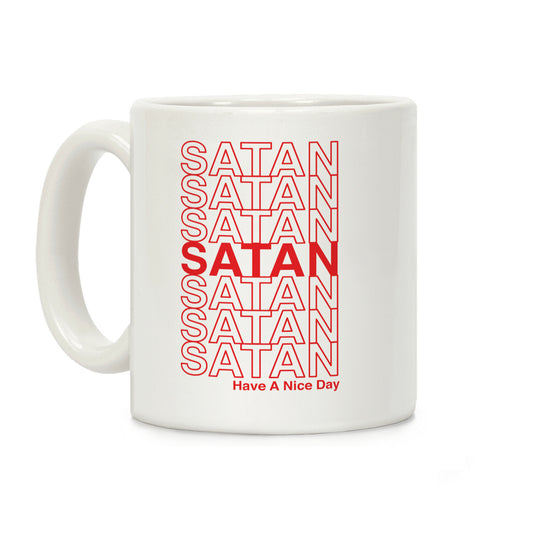 Satan Satan Satan Thank You Have a Nice Day Coffee Mug