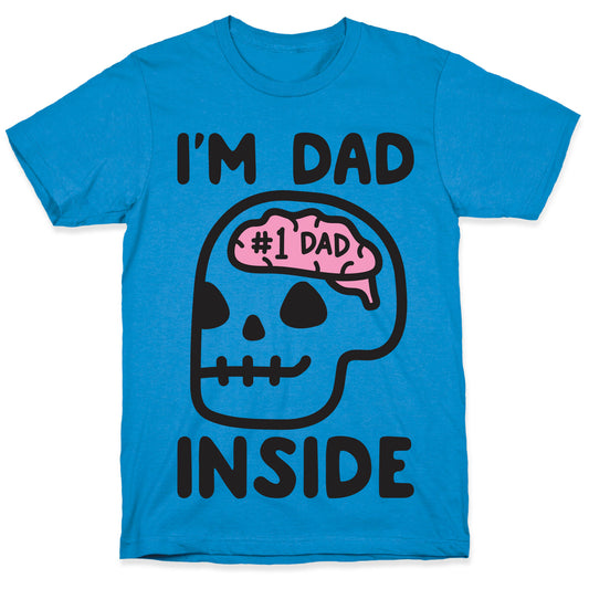 I'm Dad Inside T-Shirt